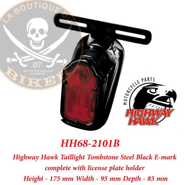 FEU ARRIERE AMPOULE HOMOLOGUE TOMBSTONE NOIR...H68-2101B Highway Hawk Taillight "Tombstone" with license plate holder / E-Mark - black